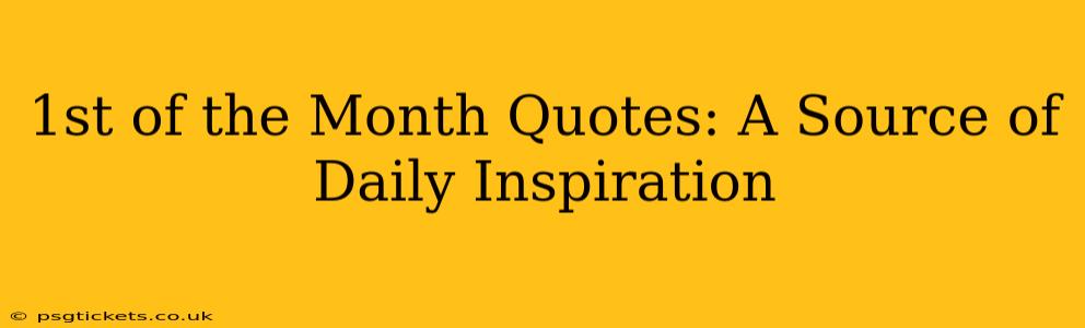 1st of the Month Quotes: A Source of Daily Inspiration
