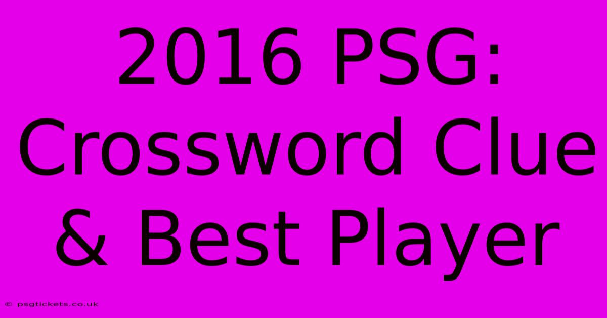 2016 PSG: Crossword Clue & Best Player