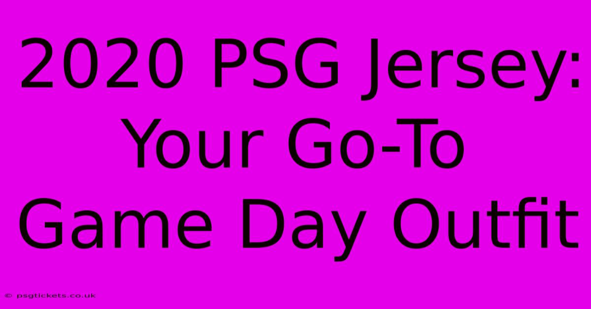 2020 PSG Jersey: Your Go-To Game Day Outfit