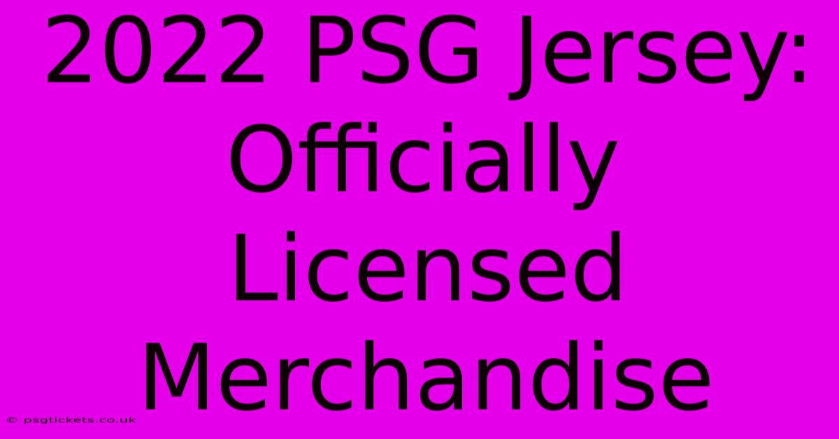 2022 PSG Jersey: Officially Licensed Merchandise