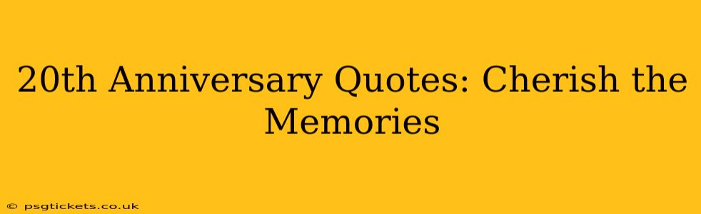 20th Anniversary Quotes: Cherish the Memories