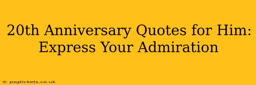 20th Anniversary Quotes for Him: Express Your Admiration