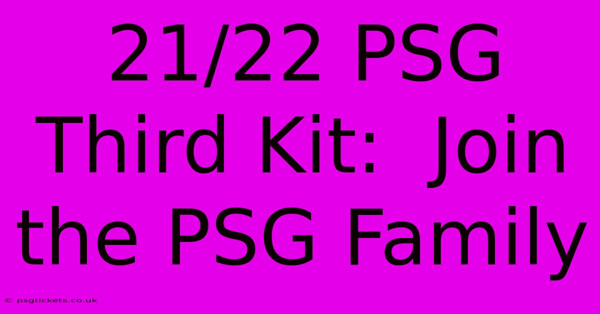 21/22 PSG Third Kit:  Join The PSG Family