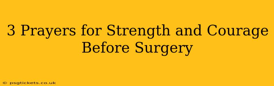 3 Prayers for Strength and Courage Before Surgery