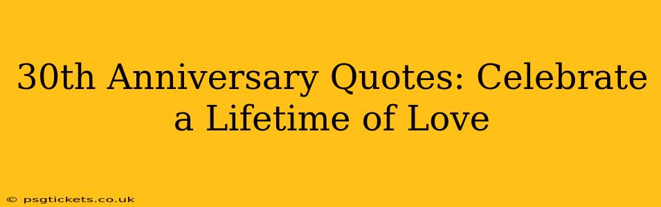 30th Anniversary Quotes: Celebrate a Lifetime of Love