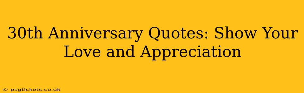 30th Anniversary Quotes: Show Your Love and Appreciation