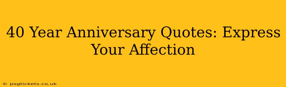 40 Year Anniversary Quotes: Express Your Affection