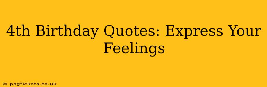 4th Birthday Quotes: Express Your Feelings