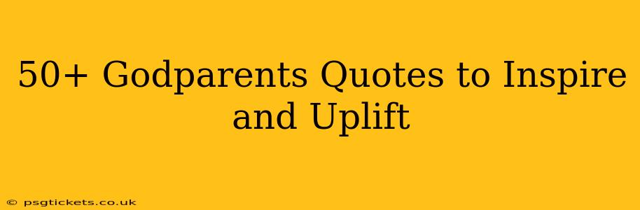 50+ Godparents Quotes to Inspire and Uplift