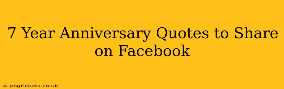 7 Year Anniversary Quotes to Share on Facebook