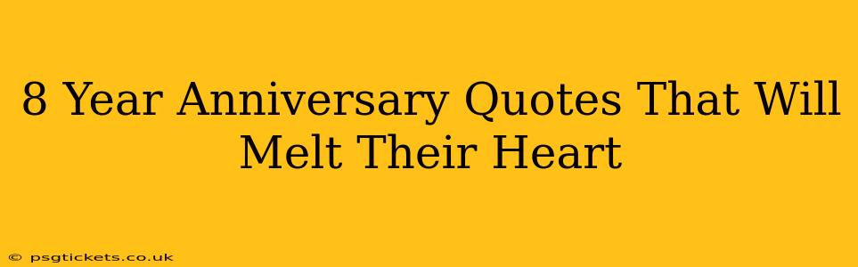 8 Year Anniversary Quotes That Will Melt Their Heart