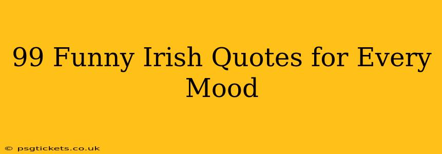 99 Funny Irish Quotes for Every Mood