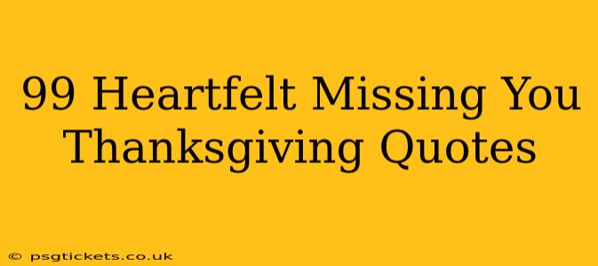 99 Heartfelt Missing You Thanksgiving Quotes