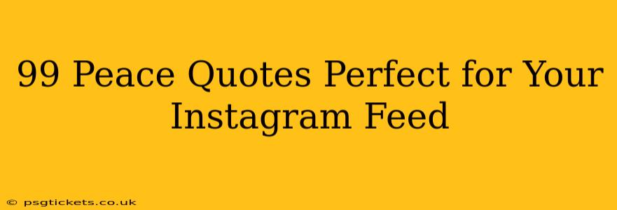 99 Peace Quotes Perfect for Your Instagram Feed