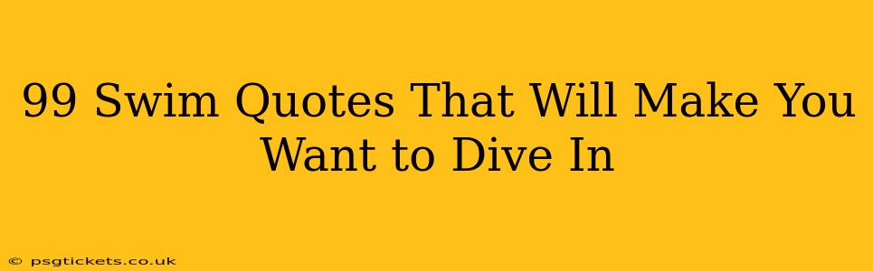99 Swim Quotes That Will Make You Want to Dive In