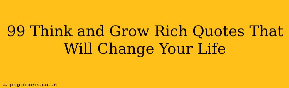 99 Think and Grow Rich Quotes That Will Change Your Life