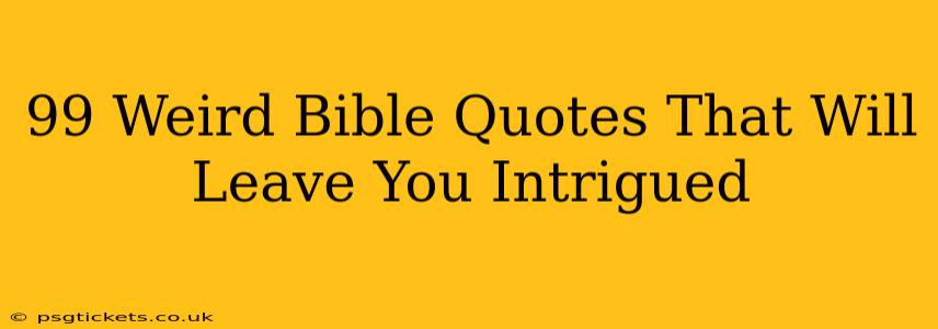 99 Weird Bible Quotes That Will Leave You Intrigued