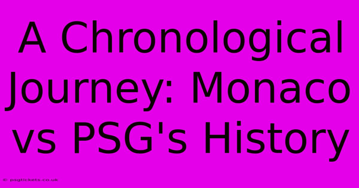 A Chronological Journey: Monaco Vs PSG's History