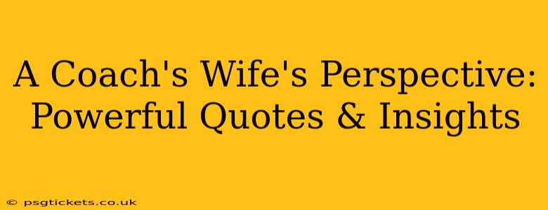 A Coach's Wife's Perspective: Powerful Quotes & Insights