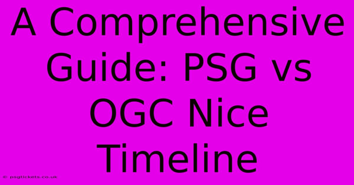 A Comprehensive Guide: PSG Vs OGC Nice Timeline