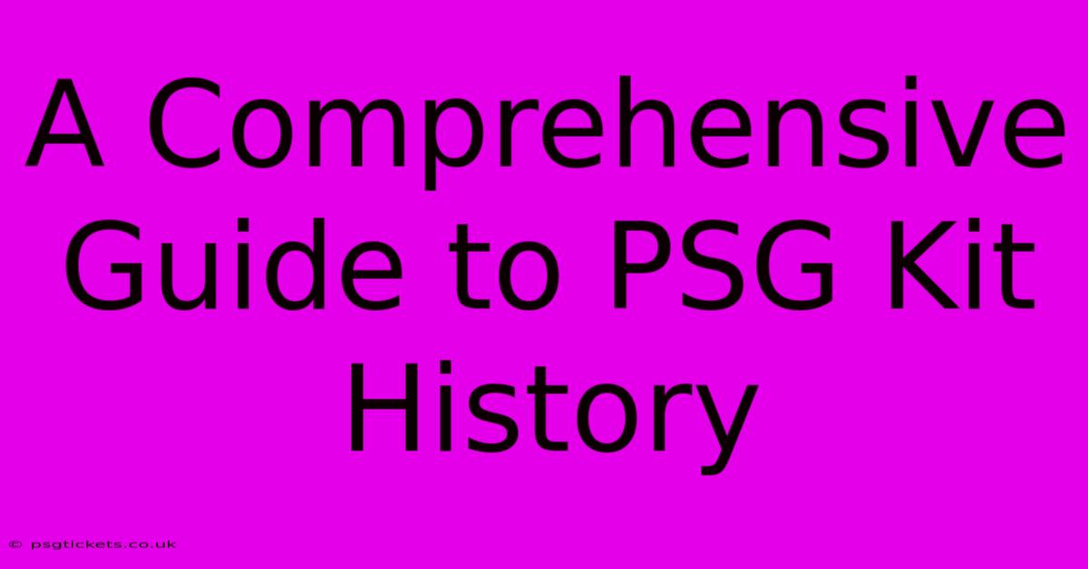 A Comprehensive Guide To PSG Kit History