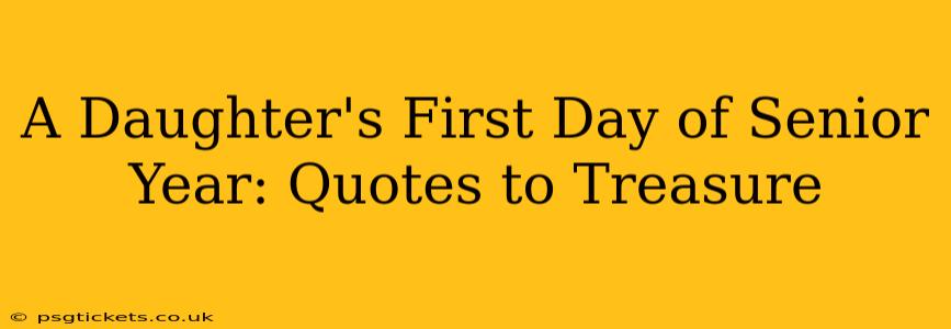 A Daughter's First Day of Senior Year: Quotes to Treasure