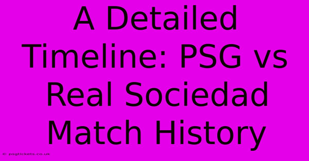 A Detailed Timeline: PSG Vs Real Sociedad Match History