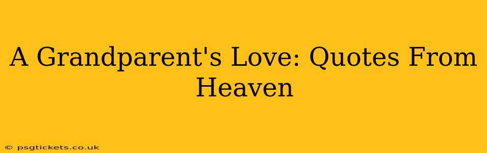 A Grandparent's Love: Quotes From Heaven