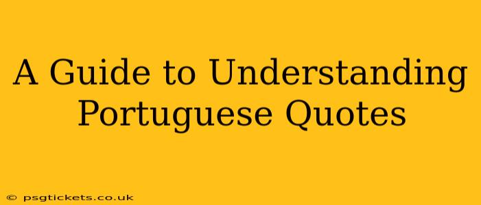 A Guide to Understanding Portuguese Quotes