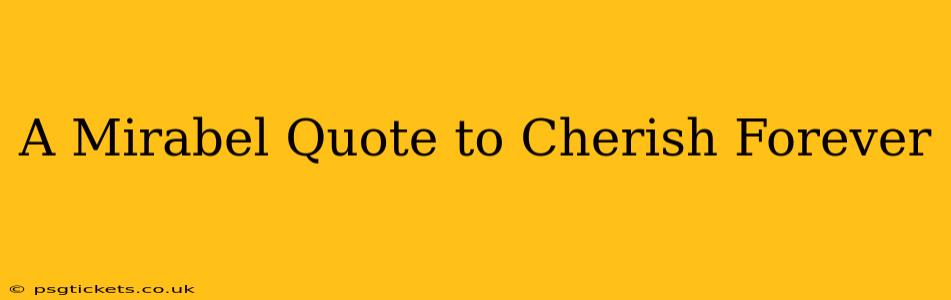 A Mirabel Quote to Cherish Forever