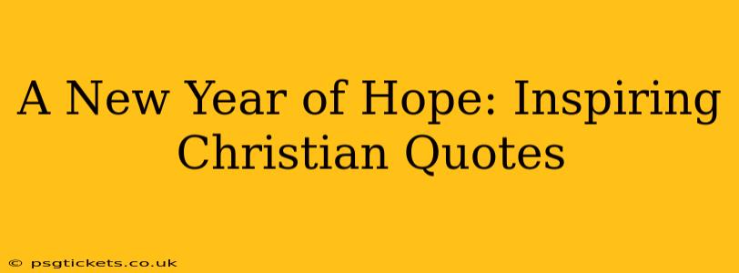A New Year of Hope: Inspiring Christian Quotes