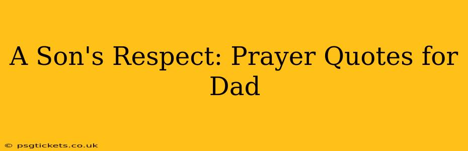 A Son's Respect: Prayer Quotes for Dad