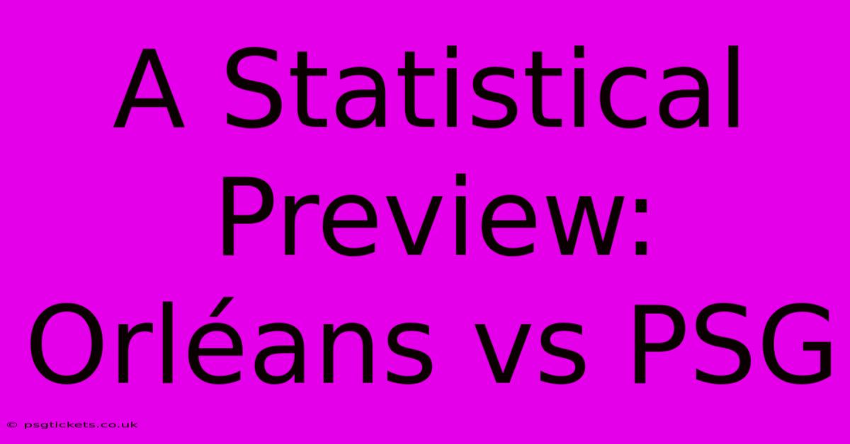 A Statistical Preview: Orléans Vs PSG