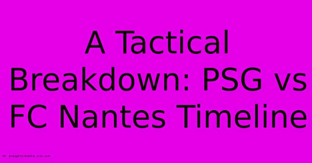 A Tactical Breakdown: PSG Vs FC Nantes Timeline