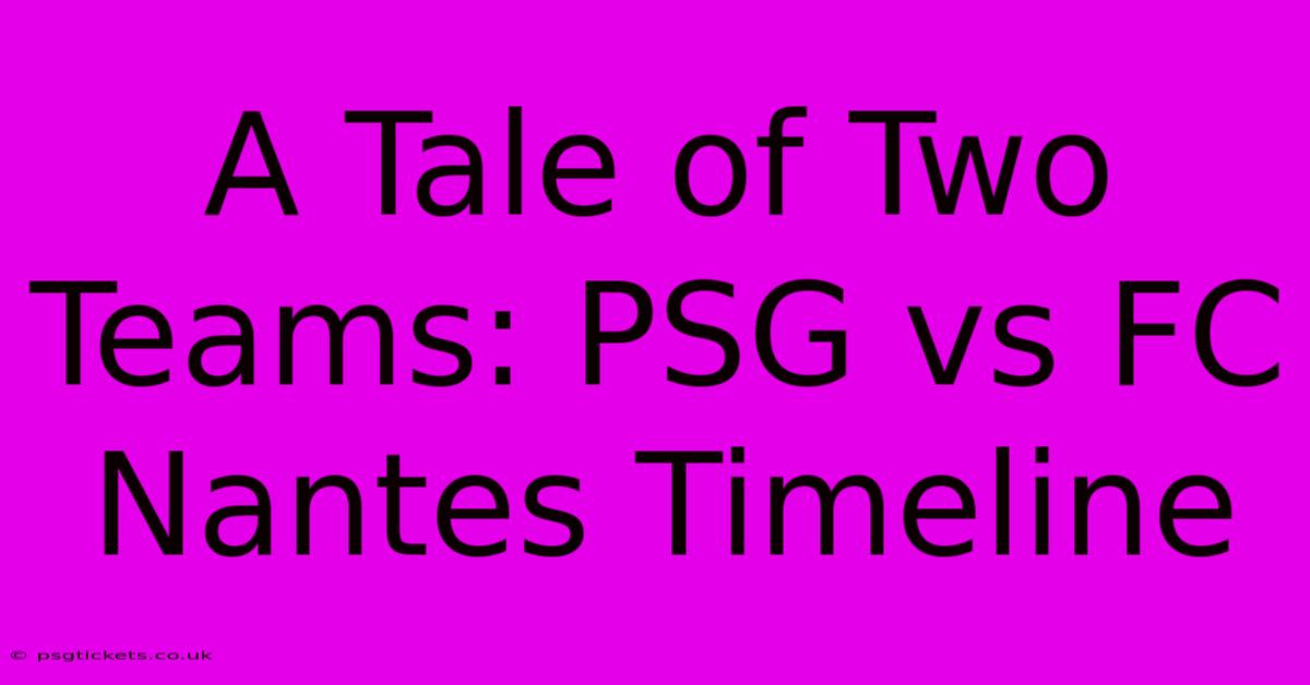 A Tale Of Two Teams: PSG Vs FC Nantes Timeline