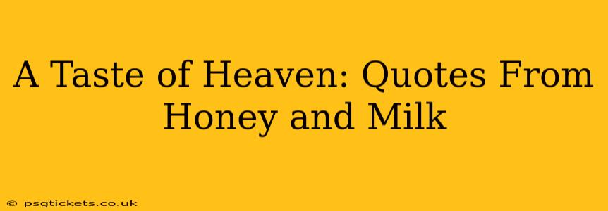 A Taste of Heaven: Quotes From Honey and Milk