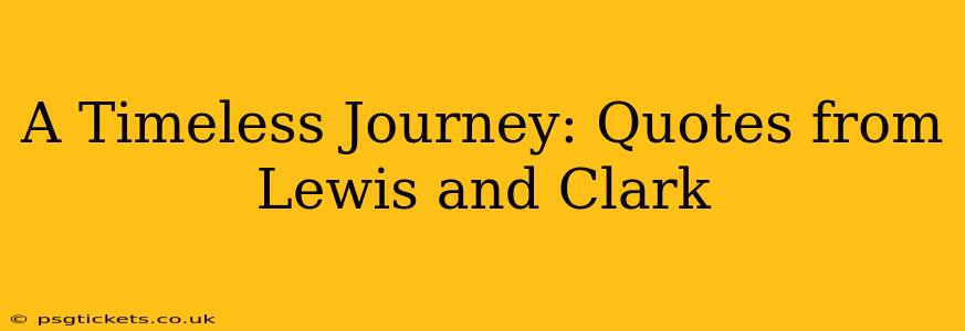A Timeless Journey: Quotes from Lewis and Clark