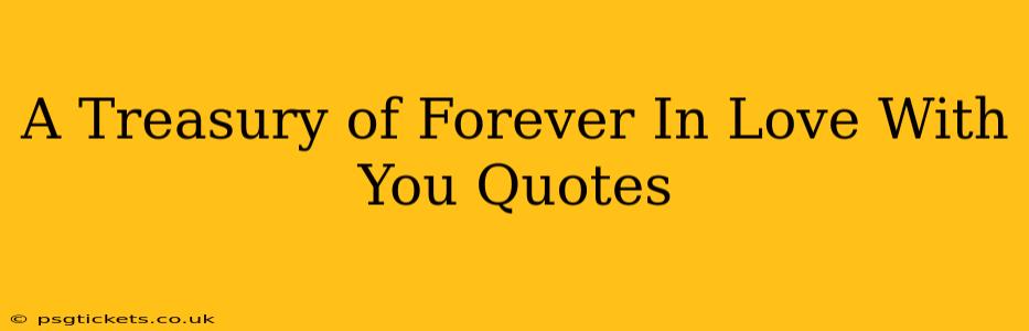 A Treasury of Forever In Love With You Quotes