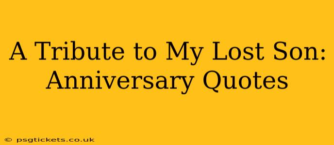 A Tribute to My Lost Son: Anniversary Quotes