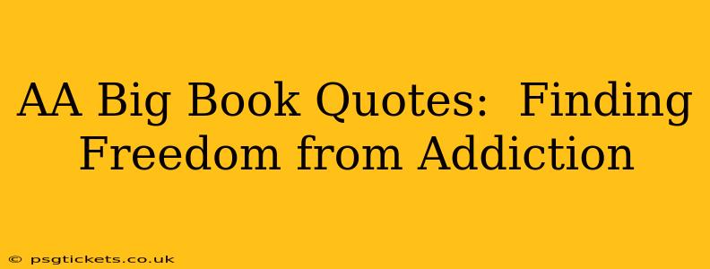 AA Big Book Quotes:  Finding Freedom from Addiction