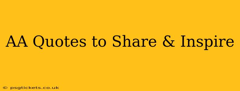 AA Quotes to Share & Inspire
