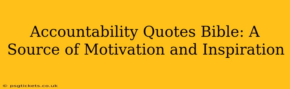 Accountability Quotes Bible: A Source of Motivation and Inspiration