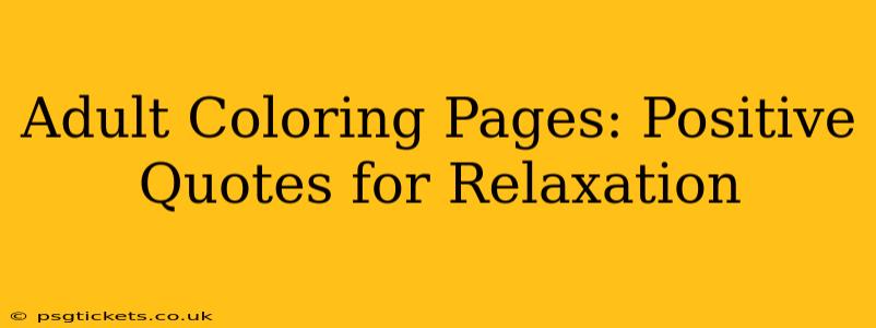 Adult Coloring Pages: Positive Quotes for Relaxation