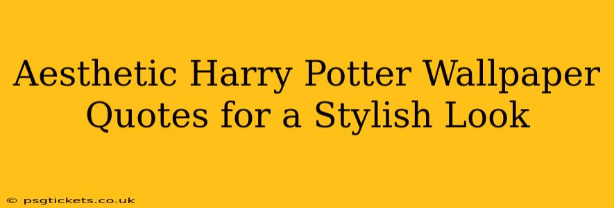 Aesthetic Harry Potter Wallpaper Quotes for a Stylish Look