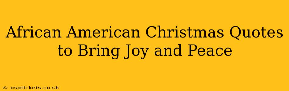 African American Christmas Quotes to Bring Joy and Peace