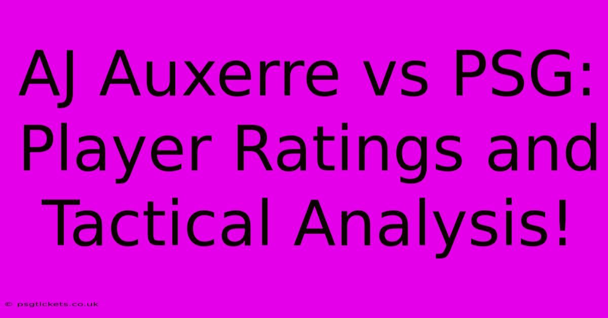 AJ Auxerre Vs PSG:  Player Ratings And Tactical Analysis!