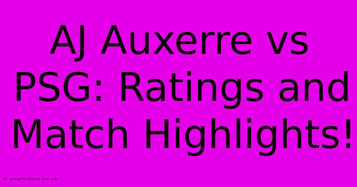 AJ Auxerre Vs PSG: Ratings And Match Highlights!