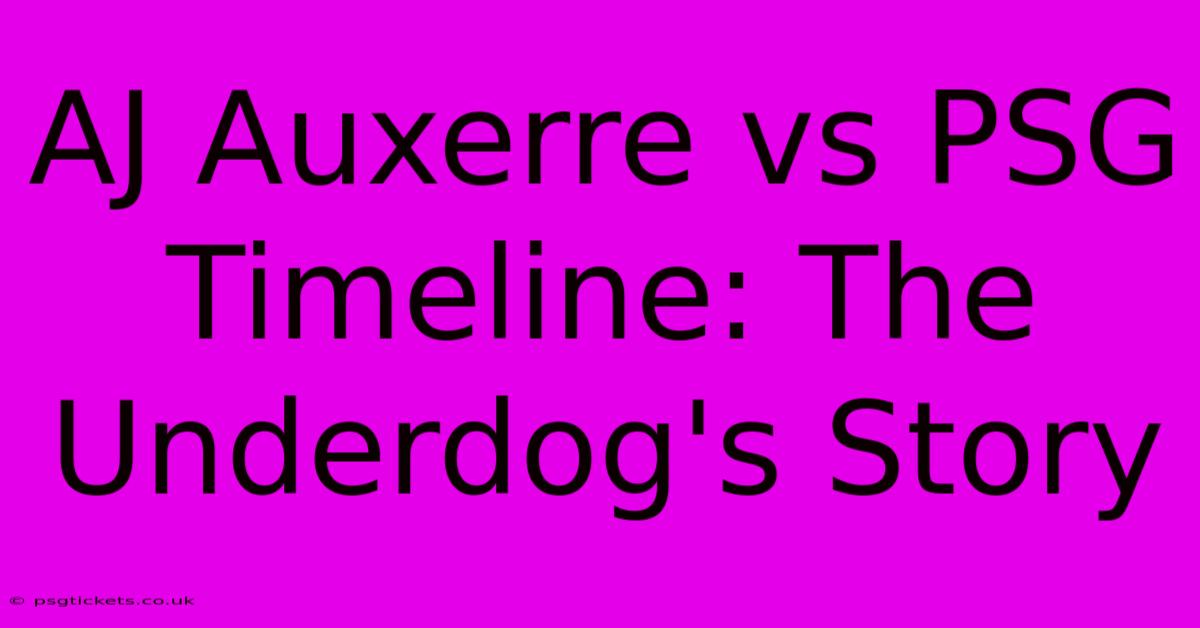 AJ Auxerre Vs PSG Timeline: The Underdog's Story