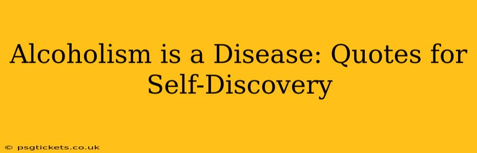 Alcoholism is a Disease: Quotes for Self-Discovery