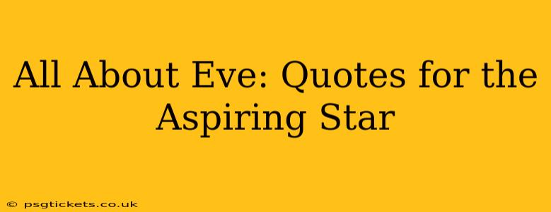 All About Eve: Quotes for the Aspiring Star